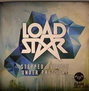 LOADSTAR / STEPPED OUTSIDE/UNDER PRESSURE