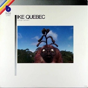 IKE QUEBEC / アイク・ケベック / CONGO LAMENT