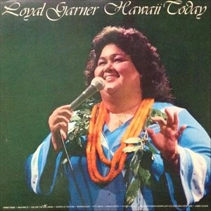 LOYAL GARNER / ロイヤル・ガーナー / HAWAII TODAY