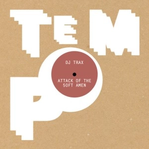 DJ TRAX / ATTACK OF THE 50FT AMEN