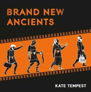 KATE TEMPEST / ケイト・テンペスト / BRAND NEW ANCIENTS