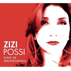 ZIZI POSSI / ジジ・ポッシ / TUDO SE TRANSFORMOU