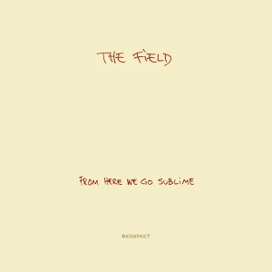 FIELD / フィールド / FROM HERE WE GO SUBLIME