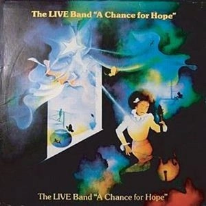 LIVE BAND / ザ・ライヴ・バンド / ア･チャンス･フォア･ホープ