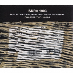ISKRA 1903 / チャプターツー / CHAPTER TWO 1981 - 1983