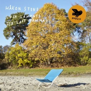 HAKON STENE / Lush Laments for Lazy Mammal