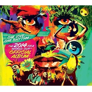 V.A. (ONE LOVE, ONE RHYTHM) /  V.A. ( 2014 FIFA WORLD CUP) / ワン・ラブ、ワン・リズム ２０１４ＦＩＦＡワールド・カップ・オフィシャル / ONE LOVE ONE RHYTHM