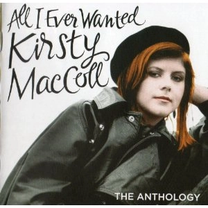 KIRSTY MACCOLL / カースティ・マッコール / オール・アイ・エヴァー・ウォンテッド～アンソロジー
