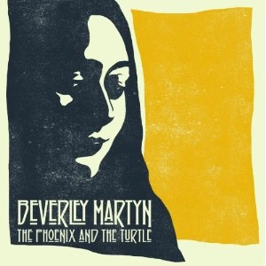 BEVERLEY MARTYN / THE PHOENIX & THE TURTLE