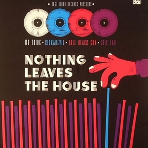 V.A. (NOTHING LEAVES THE HOUSE) / "NOTHING LEAVES THE HOUSE (7""x2) 2枚組"