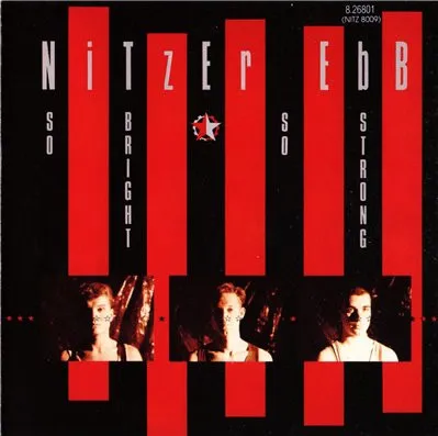 NITZER EBB / ニッツァー・エブ / SO BRIGHT,SO STRONG