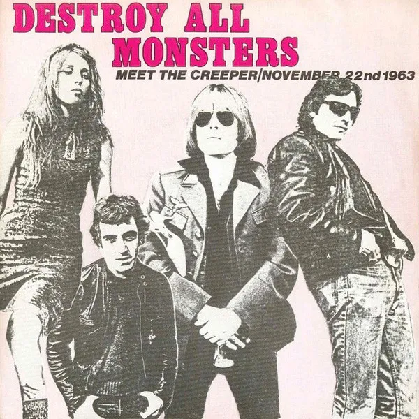 DESTROY ALL MONSTERS / デストロイ・オール・モンスターズ / MEET THE CREEPER