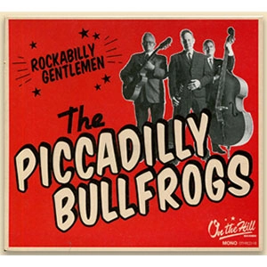 THE PICCADILLY BULLFROGS / ロカビリー・ジェントルマン / ROCKABILLY GENTLEMEN
