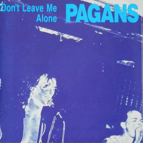 PAGANS / ペイガンズ / DON'T LEAVE ME ALONE