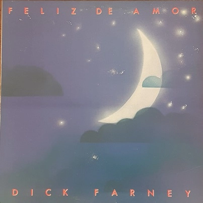 DICK FARNEY / ディック・ファルネイ / FELIZ DE AMOR
