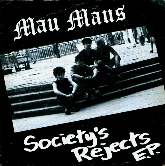MAU MAUS / SOCIETY'S REJECTS E.P.