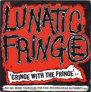 LUNATIC FRINGE / CRINGE WITH THE FRINGE E.P