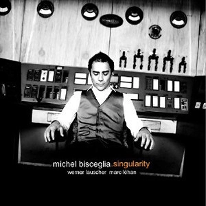 MICHEL BISCEGLIA / ミシェル・ビスチェリア / SINGULARITY