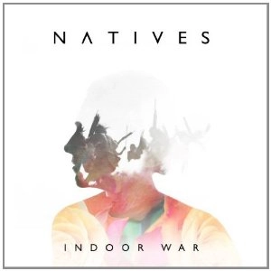 NATIVES / ネイティブス / INDOOR WAR