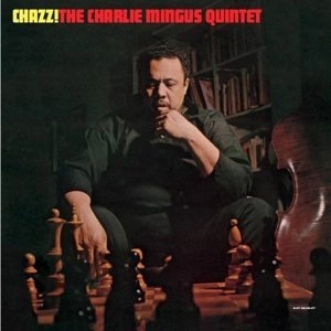 CHARLES MINGUS / チャールズ・ミンガス / CHAZZ