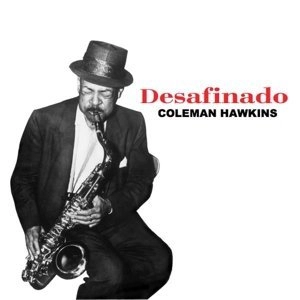 COLEMAN HAWKINS / コールマン・ホーキンス / DESAFINADO