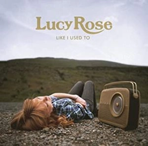 LUCY ROSE / ルーシー・ローズ / LIKE I USED TO