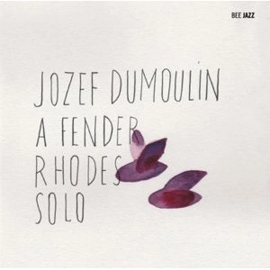 JOZEF DUMOULIN / FENDER RHODES SOLO