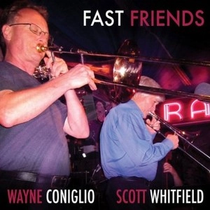 WAYNE CONIGLIO & SCOTT WHITFIELD / ウェイン・コニーリオ・アンド・スコット・ホイットフィールド / Fast Friends