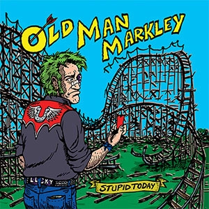 OLD MAN MARKLEY / オールド・マン・マーキー / STUPID TODAY (7")