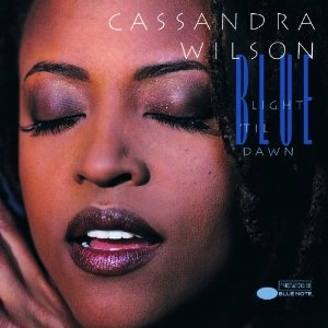 CASSANDRA WILSON / カサンドラ・ウィルソン / BLUE LIGHT 'TIL DAWN