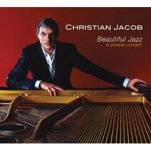 CHRISTIAN JACOB / クリスチャン・ジェイコブ / BEAUTIFUL JAZZ: A PRIVATE CONCERT