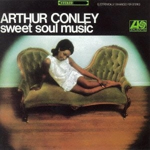 ARTHUR CONLEY / アーサー・コンレイ / SWEET SOUL MUSIC