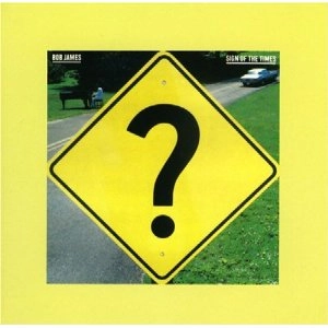 BOB JAMES / ボブ・ジェームス / SIGN OF THE TIMES