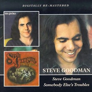 STEVE GOODMAN / スティーヴ・グッドマン / STEVE GOODMAN / SOMEBODY ELSE’S TROUBLES