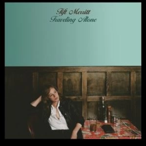 TIFT MERRITT / ティフト・メリット / TRAVELING ALONE