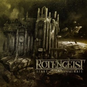 ROTENGEIST / START TO EXTERMINATE