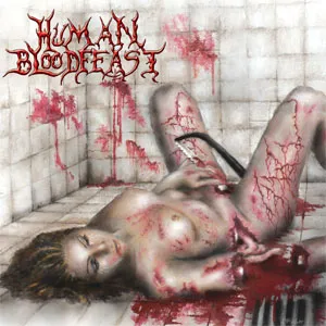 HUMAN BLOODFEAST / SHE CUMS GUTTED