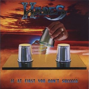 HADES (from US) / IF AT FIRST YOU DON'T SUCCEED