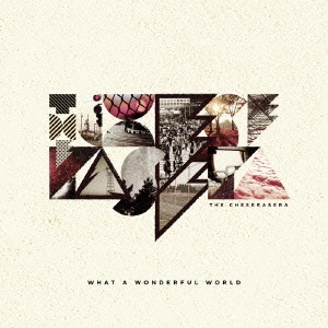 Cheserasera / WHAT A WONDERFUL WORLD