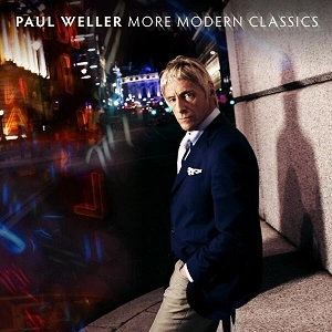 PAUL WELLER / ポール・ウェラー / モア・モダン・クラシックス