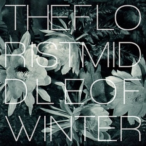The Florist / Middle Of Winter