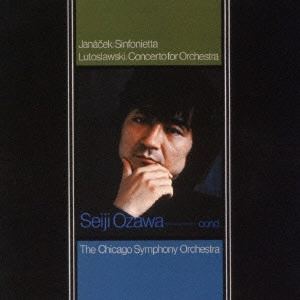 SEIJI OZAWA / 小澤征爾 / ヤナーチェク:シンフォニエッタ ルトスワフスキ:オーケストラのための協奏曲