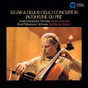 JACQUELINE DU PRE / ジャクリーヌ・デュ・プレ / エルガー & ディーリアス: チェロ協奏曲 / ELGAR & DELIUS: CELLO CONCERTOS