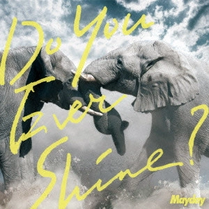 MAYDAY / Do You Ever Shine?