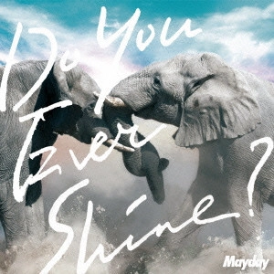 MAYDAY / Do You Ever Shine?