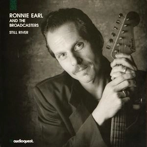 RONNIE EARL & BROADCASTERS / STILL RIVER