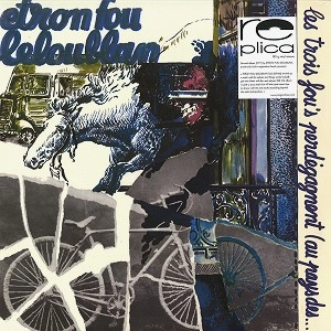 ETRON FOU LELOUBLAN / エトロン・フー・ルルーブラン / LES TROIS FOU'S PERDEGAGNENT ( AU PAYS DES): 180g VINYL