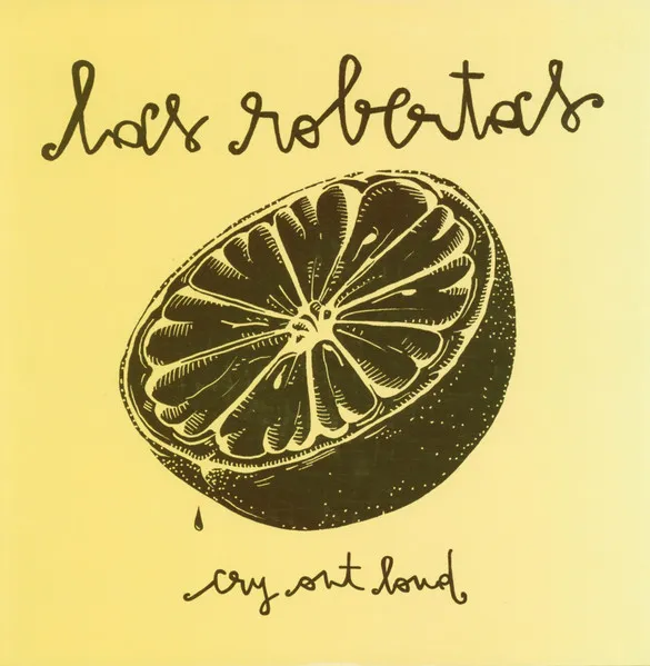 LAS ROBERTAS / CRY OUT LOUD