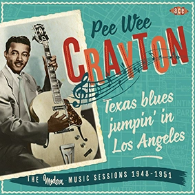 PEE WEE CRAYTON / ピー・ウィー・クレイトン / TEXAS BLUES JUMPIN' IN LOS ANGELES - THE MODERN MUSIC SESSIONS 1948-1951