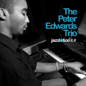 PETER EDWARDS / ピーター・エドワーズ / PETER EDWARDS TRIO JAZZLOTION E.P.
